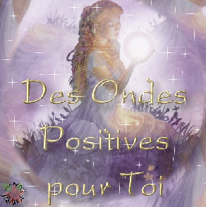 TU NOUS ENVOIE A PAPA ET MOI DES ONDES POSITIVES