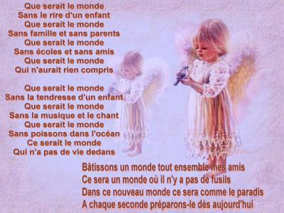 COMMENT EST TON MONDE MON ANGE , PLUS DE DOUCEUR, PLUS DE VIOLENCE, MOINS D'EGOISME . JE T AIME MON POUSSIN 