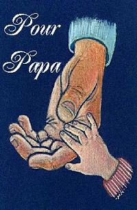      TU M'AS TOUJOURS TENDU LA MAIN, BONNE FETE PAPA